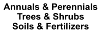Annuals & Perennials Trees & Shrubs Soils & Fertilizers